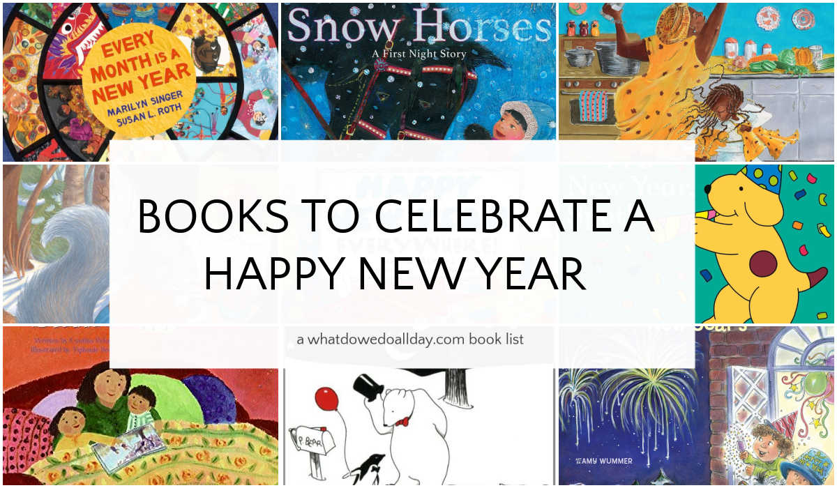 Collage of picture books with text overlay, Books to Celebrate a Happy New Year.