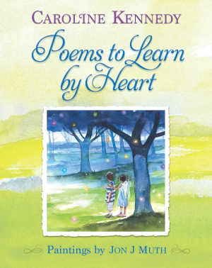 Poems to Learn by Heart book edited by Caroline Kennedy.