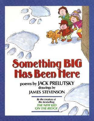 Something Big Has Been Here poetry book by Jack Prelutsky.