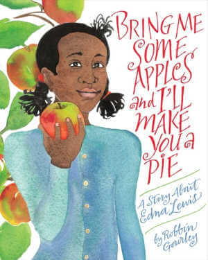Bring Me Some Apples and I'll Make You a Pie: A Story About Edna Lewis, book cover.