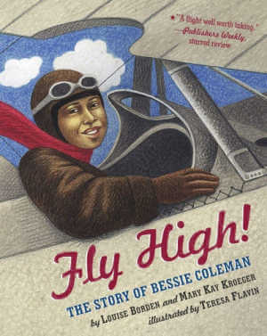 Fly High!: The Story of Bessie Coleman, picture book. 