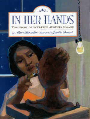 In Her Hands: The Story of Sculptor Augusta Savage, book cover. 