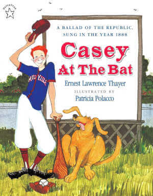 Casey at the Bat, picture book illustrated by Patricia Polacco.