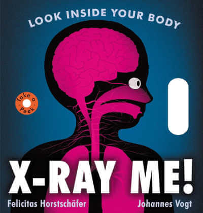 X-Ray Me!: Look Inside Your Body, book cover.