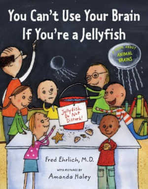 You Can't Use Your Brain If You're a Jellyfish, book cover.