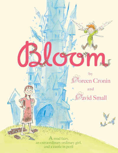 Bloom by Doreen Cronin.