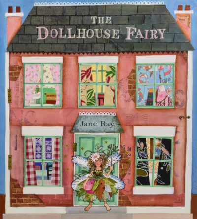 The Dollhouse Fairy by Jane Ray.