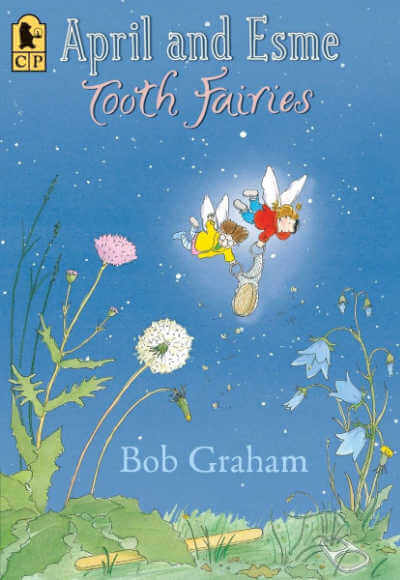 April and Esme Tooth Fairies by Bob Graham.