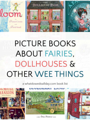 Grid of children's books with text overlay, Picture books about Fairies, Dollhouses and other Wee Things.