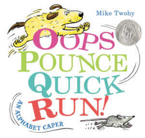 Oops, Pounce, Quick Run! an alphabet caper book cover.