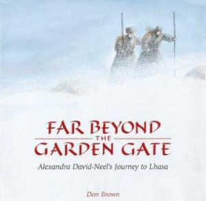 Far Beyond the Garden Gate: Alexandra David-Neel's Journey to Lhasa, book cover.