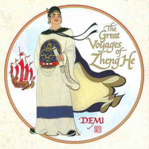 The Great Voyages of Zheng He, picture book by Demi.