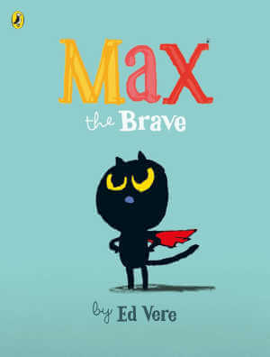 Max the Brave, book cover by Ed Vere.