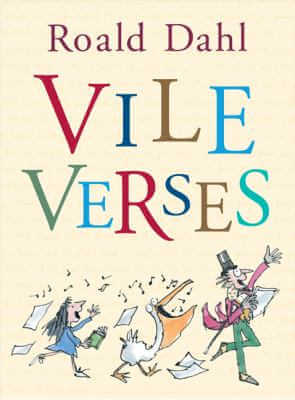 Vile Verses by Roald Dahl.