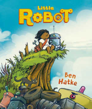 Little Robot by Ben Hatke, graphic novel.