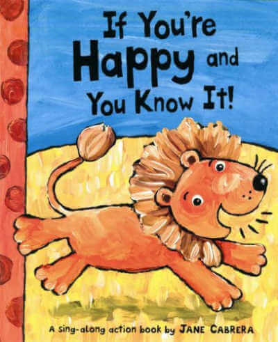 If You're Happy and You Know It, book by Jane Cabrera.