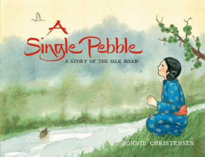 A Single Pebble, story of the silk road, book cover.