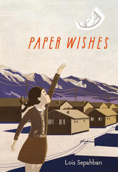 Paper Wishes, book by Lois Sepahban.