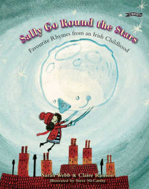 Sally Go Round The Stars: Favourite Rhymes from an Irish Childhood 