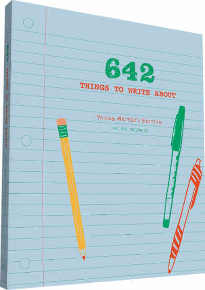 642 Things to Write About: Young Writer's Edition. 