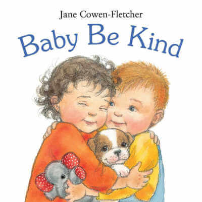 Baby Be Kind by Jane Cowen Fletcher.