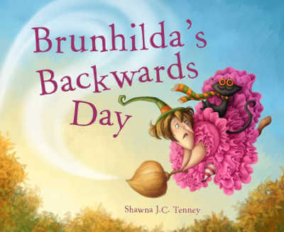 Brunhilda's Backwards Day by Shawna Tenney, book cover.
