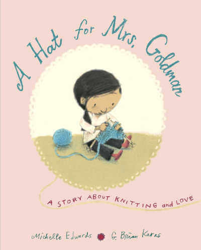 A Hat for Mrs. Goldman: A Story About Knitting and Love by Michelle Edwards book cover.