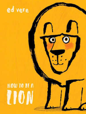 How to Be a Lion, picture book cover.
