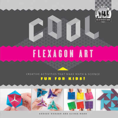 Cool Art with Math and Science, Flexagon Art book. 