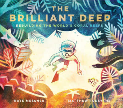 The Brilliant Deep: Rebuilding the World's Coral Reefs, book cover.