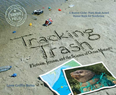 Tracking Trash: Flotsam, Jetsam, and the Science of Ocean Motion, book. 