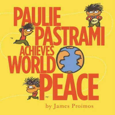 Paulie Pastrami Achieves World Peace by James Proimos, book cover.