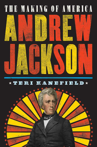 The Making of America: Andrew Jackson, biography book.