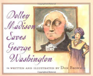 Dolley Madison Saves George Washington, book cover.