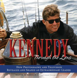 Kennedy Through the Lens: How Photography and Television Revealed and Shaped an Extraordinary Leader., photograph book. 
