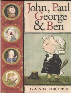 John, Paul, George and Ben, picture book by Lane Smith. 