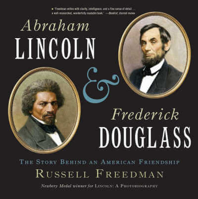 Abraham Lincoln and Frederick Douglass book by Russell Freedman.