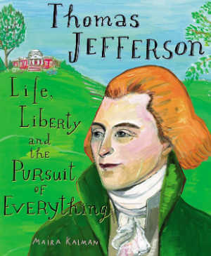 Thomas Jefferson: Life, Liberty and the Pursuit of Everything. book cover.