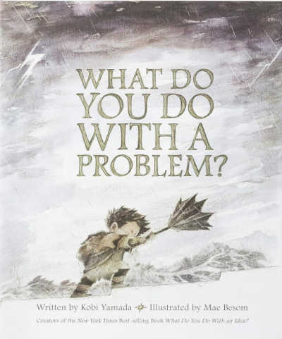 What Do You Do With A Problem? picture book cover.