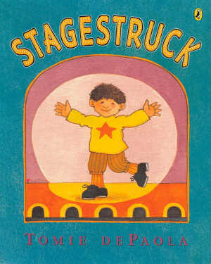 Stagestruck picture book by Tomi DePaola, book cover.