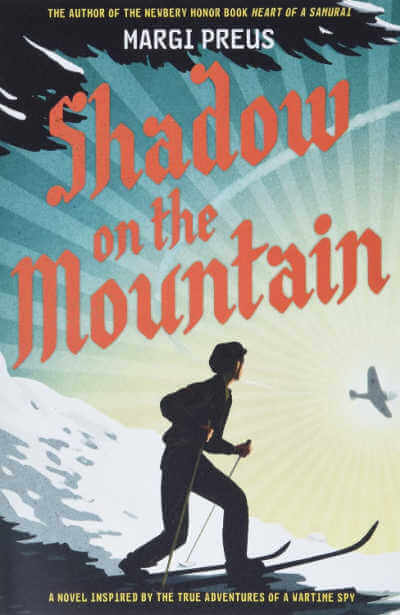 Shadow on the Mountain by Margi Preus.