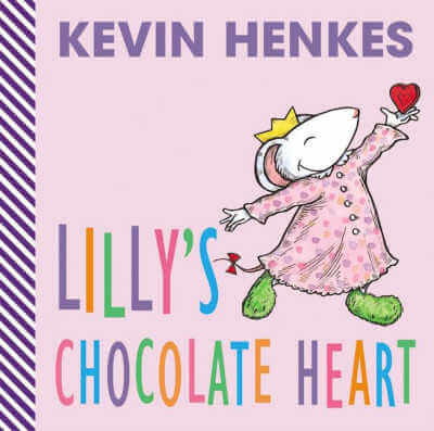 Lilly’s Chocolate Heart by Kevin Henkes