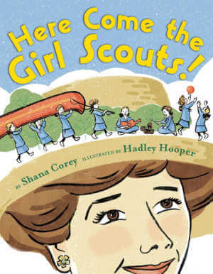 Here Come the Girl Scouts! by Shana Corey.