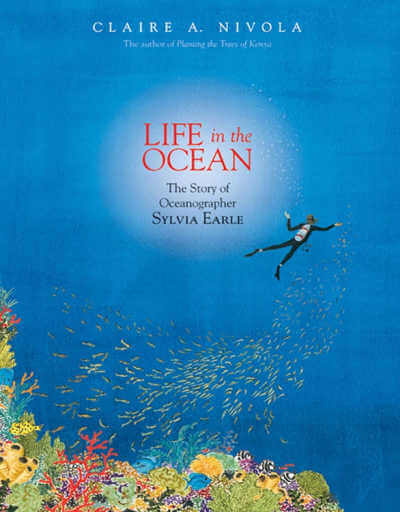 Life in the Ocean: The Story of Oceanographer Sylvia Earle, picture book. 