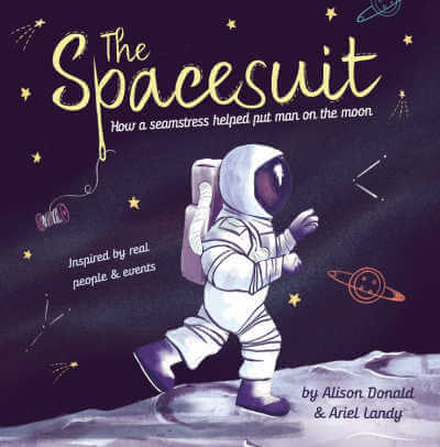 The Spacesuit: How a Seamstress Helped Put Man on the Moon, book. 