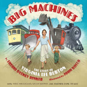 Big Machines: The Story of Virginia Lee Burton, book cover.
