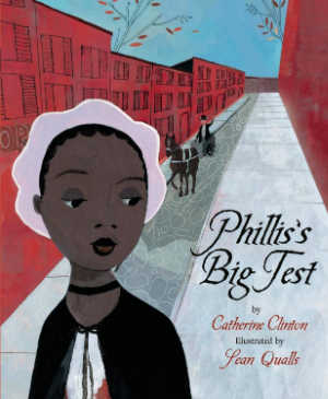 Phillis's Big Test by Catherine Clinton book for kids.