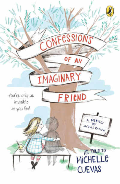 Confessions of an Imaginary Friend: A Memoir by Jacques Papier, book by Michelle Cuevas