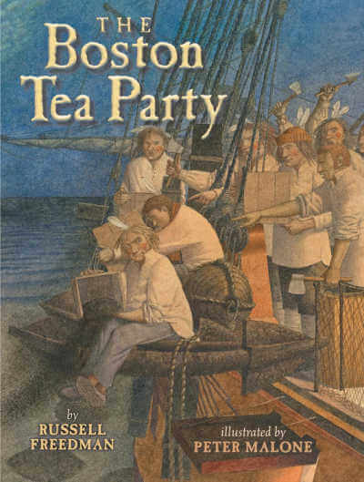 The Boston Tea Party by Russell Freedman.
