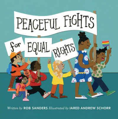 Peaceful Fights for Equal Rights, book by Rob Sanders.